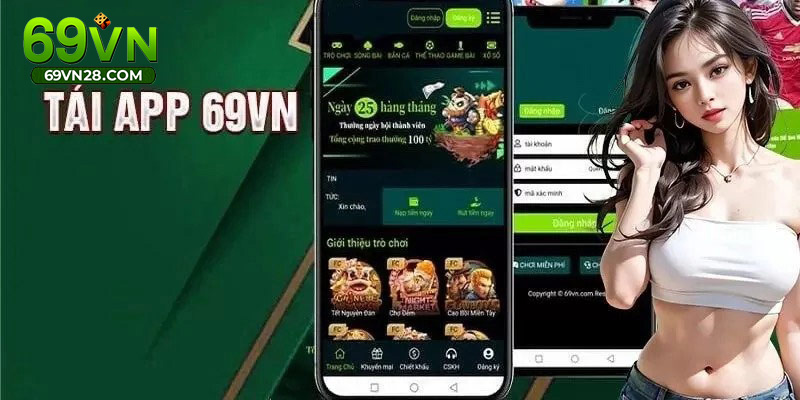Tải app 69VN - Trải nghiệm cá cược, chơi game chủ động